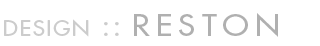 design :: RESTON: 